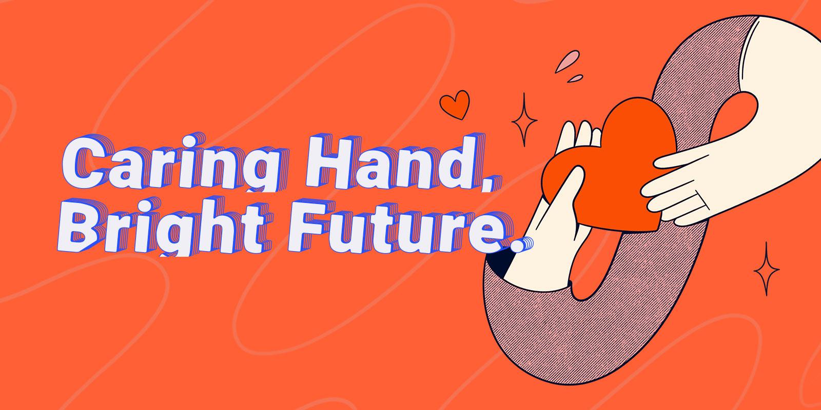 Caring Hands, Bright Future.